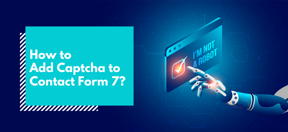 How to Add Captcha to Contact Form 7?