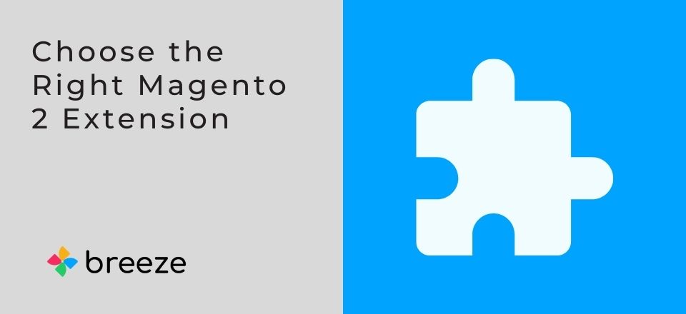 How To Choose the Right Magento 2 Extension