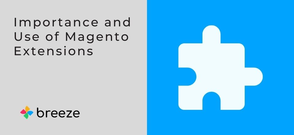 Importance and Use of Magento Extensions