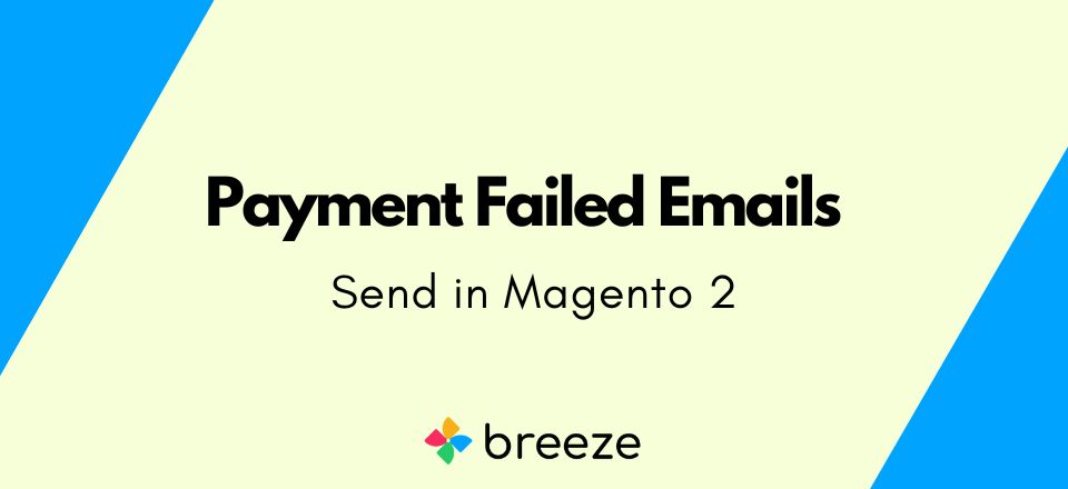 Configure Payment Failed Email in Magento 2