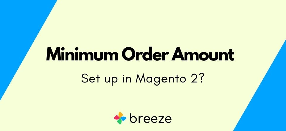 How To Set Minimum Order Amount In Magento 2