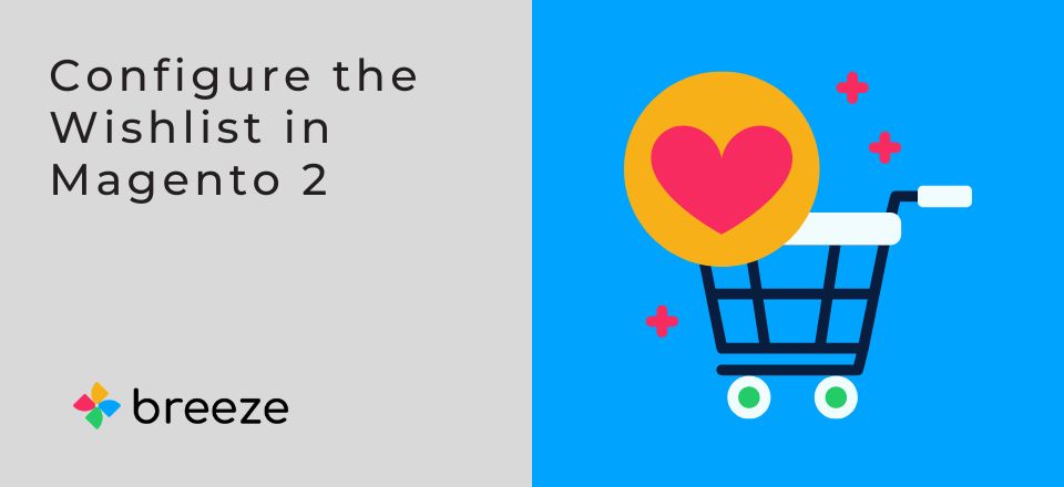 Configure the Wishlist in Magento 2