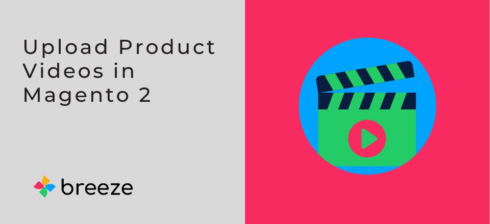 Upload Product Videos in Magento 2