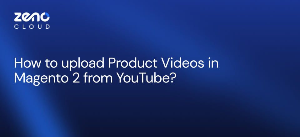 Product Videos in Magento 2