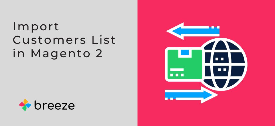 Import Customers List in Magento 2